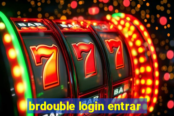 brdouble login entrar